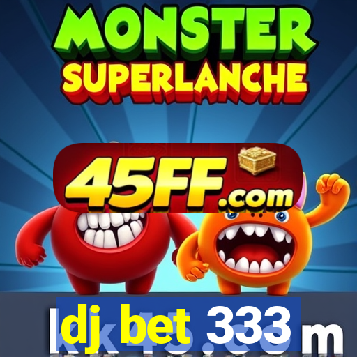 dj bet 333